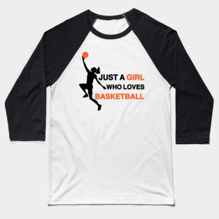 Just a Girl Who Loves Basketball Baseball T-Shirt